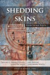 Shedding Skins: Four Sioux Poets - Trevino L. Brings Plenty, Trevino L. Plenty, Steve Pacheco, Luke Warm Water, Trevino L. Brings Plenty, Joel Waters