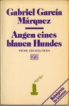 Augen eines Blauen Hundes: Frühe Erzählungen - Curt Meyer-Clason, Gabriel García Márquez