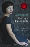 Una bugia di poco conto - Janelle Brown, Laura Prandino