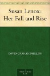 Susan Lenox: Her Fall and Rise - David Graham Phillips