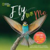 Fly With Me: A Celebration of Birds through Pictures, Poems, and Stories - Adam Stemple, Jason Stemple, Jane Yolen and Heidi E. Y. Stemple