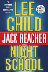 Night School: A Jack Reacher Novel (Jack Reacher Novels) - Lee Child