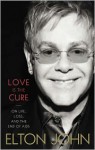 Love is the Cure: On life, loss and the end of AIDS - Elton John