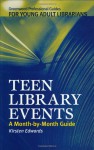 Teen Library Events: A Month By Month Guide - Kirsten Edwards