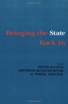 Bringing the State Back In - Peter B. Evans, Dietrich Rueschemeyer, Theda Skocpol