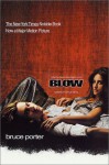 BLOW: How a Small-Town Boy Made $100 Million with the Medellin Cocaine Cartel and Lost It All - Bruce Porter