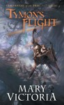 Tymon's Flight - Mary Victoria