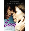 Easy [ EASY ] By Webber, Tammara ( Author )Nov-06-2012 Paperback - Tammara Webber