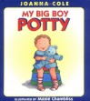 My Big Boy Potty - Joanna Cole, Maxie Chambliss