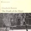 The Death of the Heart - Elizabeth Bowen, Katherine Kellgren
