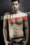 Just Friends? (His First Time) - Alina Howell