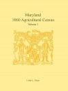 Maryland 1860 Agricultural Census: Volume 1 - Linda L. Green