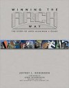 Winning the Arch Way: The Story of Arch Aluminum & Glass - Jeffrey Rodengen, Leon Silverstein