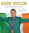 My Olympic Dream - Katie Taylor