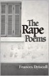 The Rape Poems - Frances Driscoll