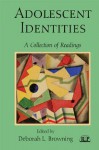 Adolescent Identities: A Collection of Readings - Deborah L Browning