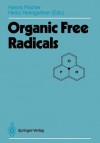 Organic Free Radicals: Proceedings of the Fifth International Symposium, Zurich, 18. 23. September 1988 - Hanns Fischer, Heinz Heimgartner