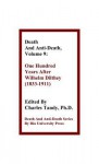 Death and Anti-Death, Volume 9: One Hundred Years After Wilhelm Dilthey (1833-1911) - Charles Tandy, Gary L. Herstein, Sinclair T. Wang