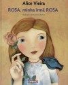 Rosa, Minha Irmã Rosa - Alice Vieira, Evelina Oliveira