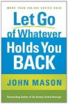 Let Go of Whatever Holds You Back - John Mason