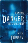 Some Danger Involved - Will Thomas