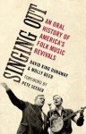 Singing Out: An Oral History of America's Folk Music Revivals - David King Dunaway, Molly Beer