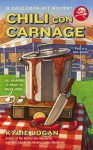 Chili Con Carnage (A Chili Cook-Off Mystery) - Kylie Logan