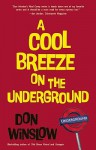 A Cool Breeze on the Underground (Neal Carey #1) - Don Winslow