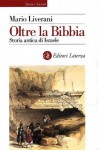 Oltre la Bibbia. Storia antica di Israele - Mario Liverani