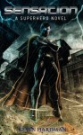 Sensation: A Superhero Novel - Kevin Hardman