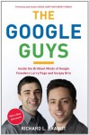 The Google Guys: Inside the Brilliant Minds of Google Founders Larry Page and Sergey Brin - Richard L. Brandt