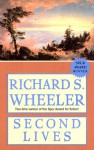 Second Lives: A Novel of the Gilded Age - Richard S. Wheeler