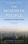 The Mormon People: The Making of an American Faith - Matthew Bowman