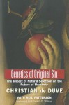 Genetics of Original Sin: The Impact of Natural Selection on the Future of Humanity - Christian de Duve, Neil Patterson, Edward O. Wilson