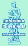 The Education of the Greek People and Its Influence on Civilization - Thomas Davidson