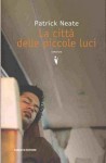 La città delle piccole luci - Patrick Neate, Simona Fefè