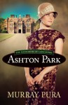 Ashton Park (The Danforths of Lancashire) - Murray Pura