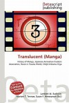 Translucent (Manga) - Lambert M. Surhone, Mariam T. Tennoe, Susan F. Henssonow