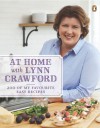 At Home with Lynn Crawford: 200 of My Favourite Easy Recipes - Lynn Crawford