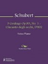 3 Gesange Op.83, No. 1 - L'incanto degli occhi, D902 - Franz Schubert