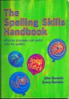 The Spelling Skills Handbook: Effective Strategies and Useful Rules for Spellers Years K, 1, 2, 3, 4, 5 & 6 - John Barwick, Jennifer Barwick