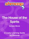 The House of the Spirits: Shmoop Study Guide (Shmoop Literature Guide) - Shmoop