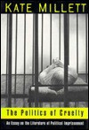 Politics Of Cruelty - Kate Millett