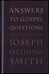 Answers to Gospel Questions - Joseph Fielding Smith