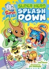 Super Hero Splash Down - Jane B. Mason, Art Baltazar