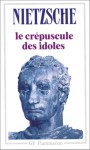 Le Crépuscule des idoles - Friedrich Nietzsche, Henri Albert