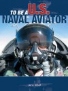 To Be a U.S. Naval Aviator - Jay A. Stout