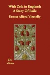 With Zola in England: A Story of Exile - Ernest Alfred Vizetelly