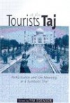 Tourists at the Taj: Performance and Meaning at a Symbolic Site - Tim Edensor