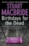 Birthdays for the Dead - Stuart MacBride